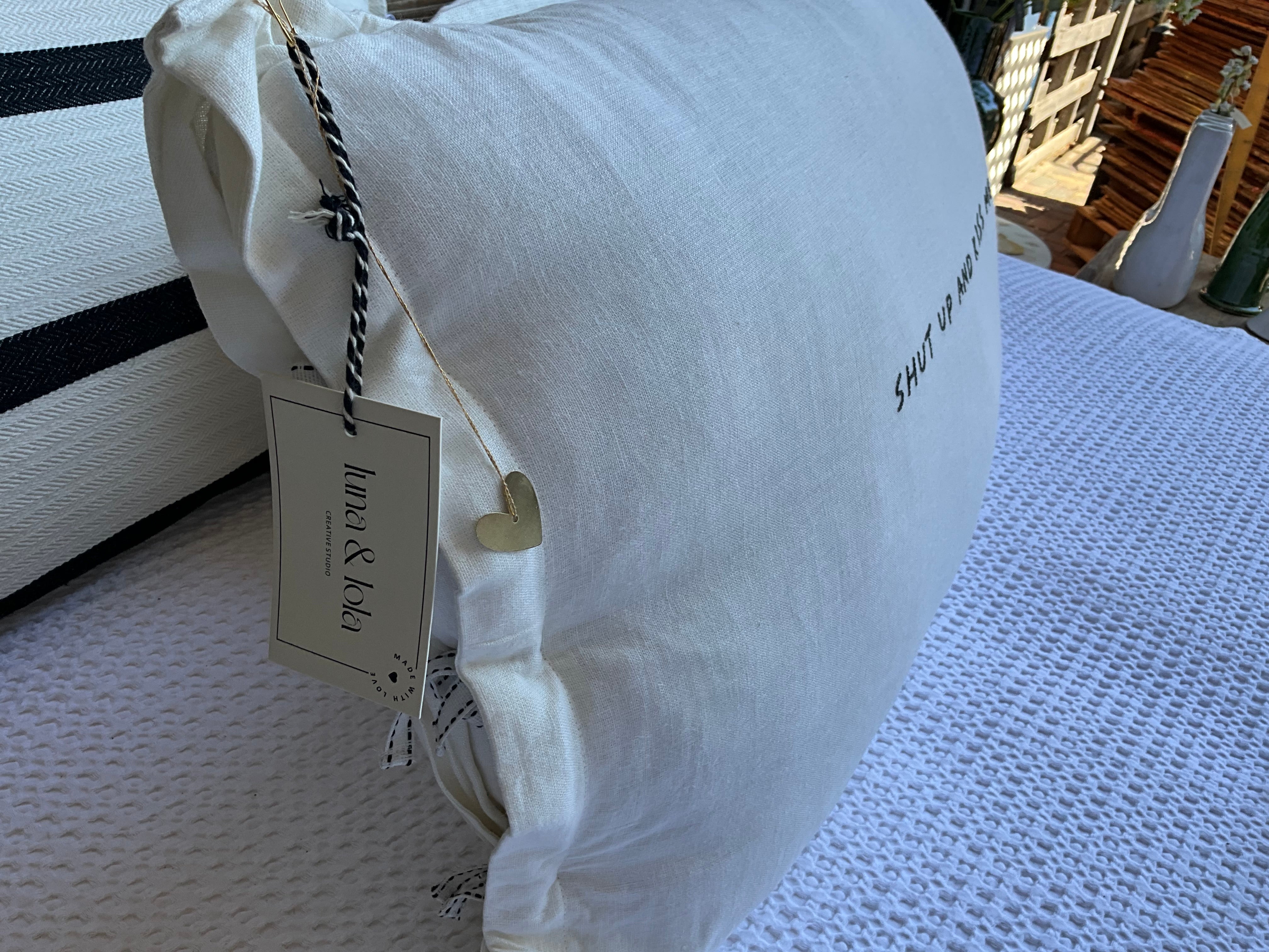 Linnen Pillow + Filling | Shut Up And Kiss Me | White
