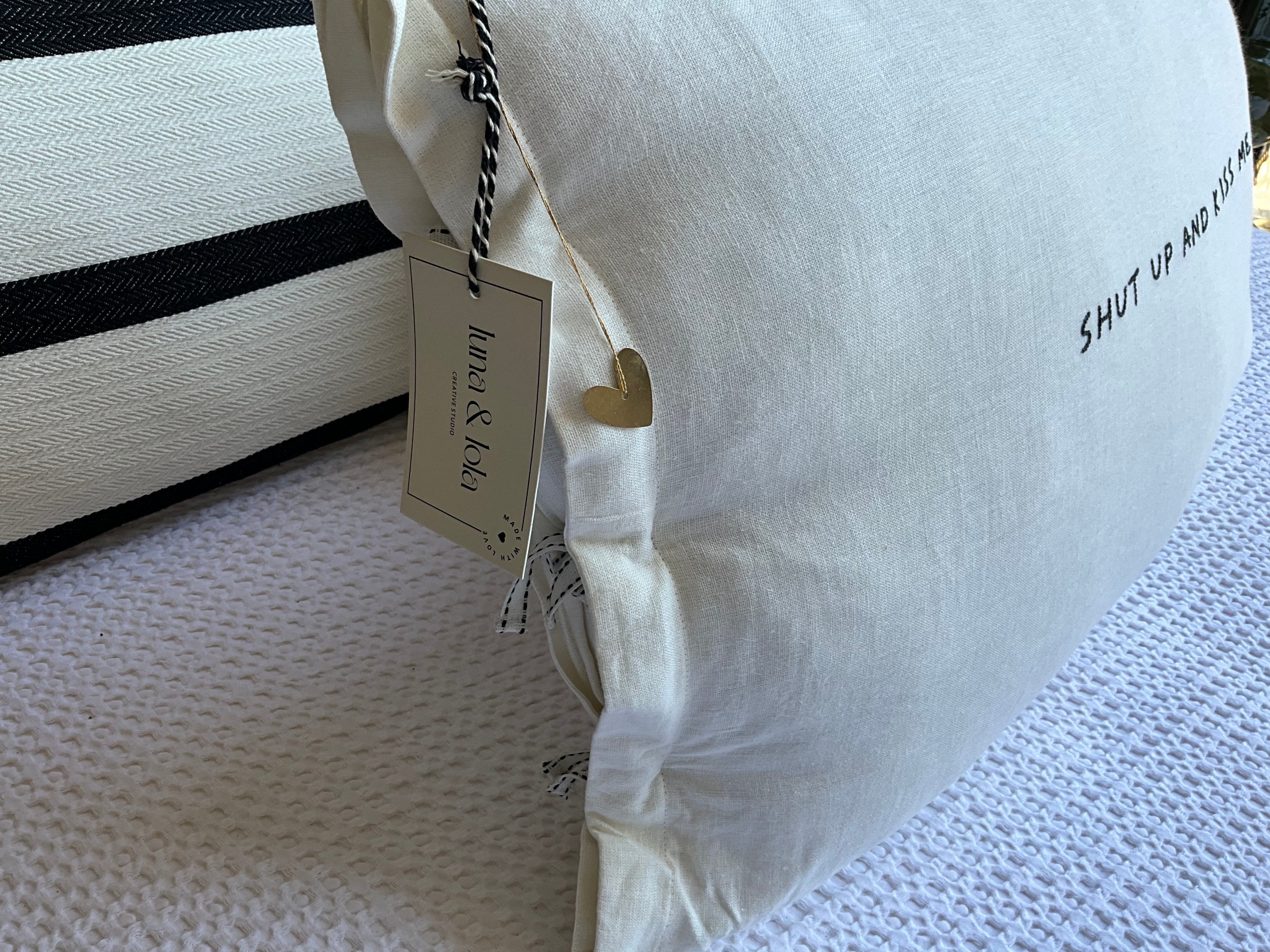 Linnen Pillow + Filling | Shut Up And Kiss Me | White